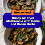 Air Fryer Mushrooms Recipe