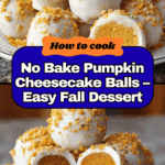 Easy No Bake Pumpkin Cheesecake Balls Recipe