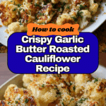 Garlic Butter Roasted Cauliflower Recipe